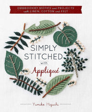 Load image into Gallery viewer, Simply Stitched with Appliqué by Yumiko Higuchi
