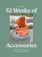 Load image into Gallery viewer, Book cover of '52 Weeks of Accessories' by Laine, featuring a person holding orange knitted items against a green background. Book for sale at Minerva's Bower
