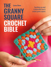 Load image into Gallery viewer, Book cover of &#39;The Granny Square Crochet Bible&#39; with a colorful crocheted square and hands holding yarn.