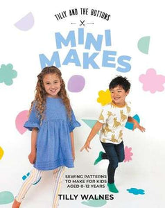 Tilly And The Buttons Mini Makes Pattern Book for sale at Minerva's Bower 