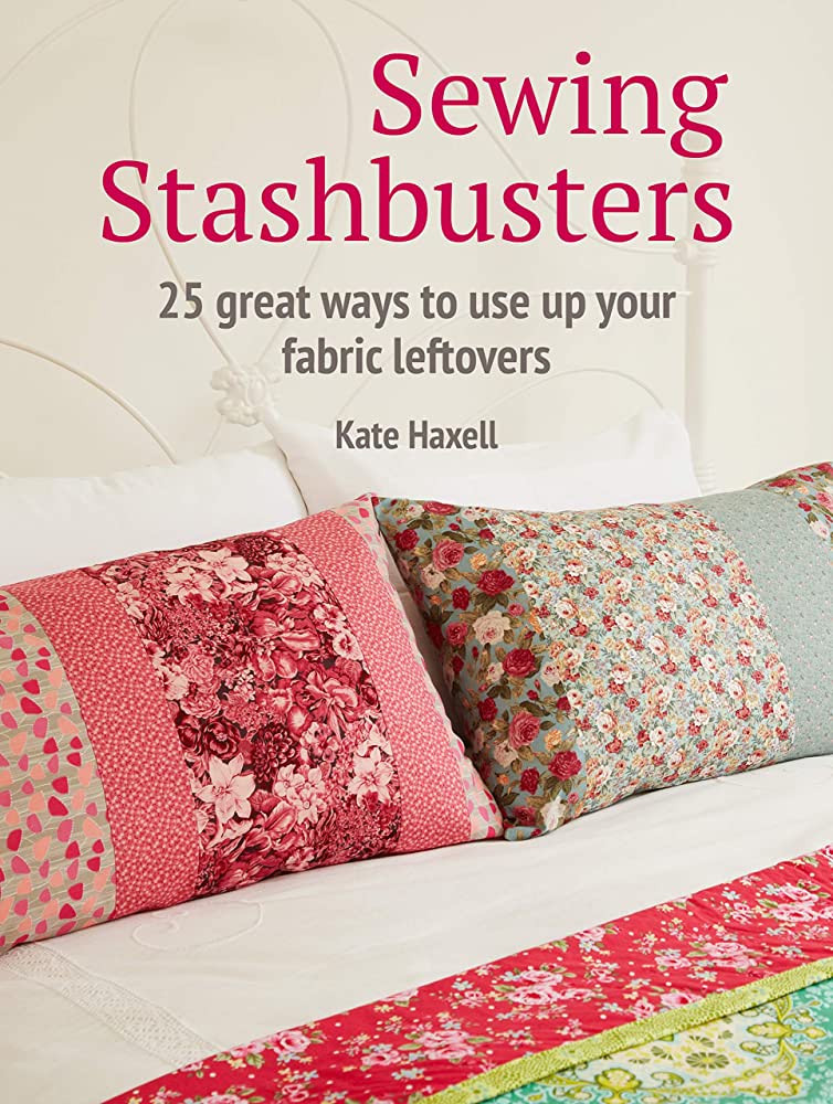 Sewing Stashbusters by Kate Haxell